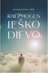 Kai žmogus ieško Dievo